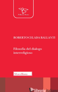 FILOSOFIA DEL DIALOGO INTERRELIGIOSO - CELADA BALLANTI ROBERTO