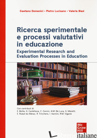 RICERCA SPERIMENTALE E PROCESSI VALUTATIVI IN EDUCAZIONE - DOMENICI GAETANO; LUCISANO PIETRO; BIASI VALERIA