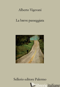BREVE PASSEGGIATA (LA) - VIGEVANI ALBERTO