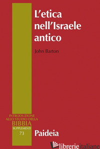 ETICA NELL'ISRAELE ANTICO (L') - BARTON JOHN