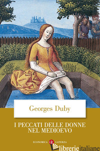 PECCATI DELLE DONNE NEL MEDIOEVO (I) - DUBY GEORGES