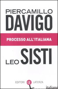 PROCESSO ALL'ITALIANA - DAVIGO PIERCAMILLO; SISTI LEO