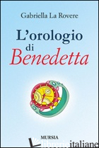 OROLOGIO DI BENEDETTA (L') - LA ROVERE GABRIELLA