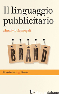 LINGUAGGIO PUBBLICITARIO (IL) - ARCANGELI MASSIMO