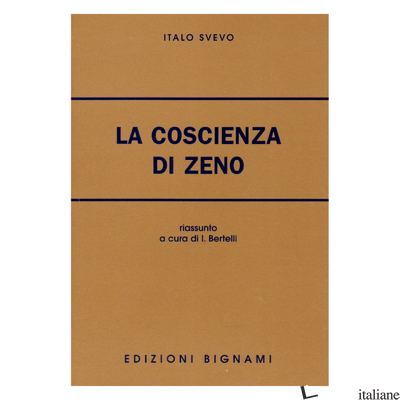 COSCIENZA DI ZENO. RIASSUNTO (LA) - SVEVO ITALO; BERTELLI I. (CUR.)