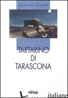 TARTARINO DI TARASCONA. CON ESPANSIONE ONLINE - DAUDET ALPHONSE; TAMAGNONE F. (CUR.)