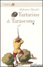 TARTARINO DI TARASCONA - DAUDET ALPHONSE