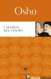 SEGRETI DEL TANTRA (I) - OSHO; VIDEHA A. (CUR.)
