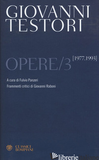 OPERE. VOL. 3: 1977-1993 - TESTORI GIOVANNI; PANZERI F. (CUR.)