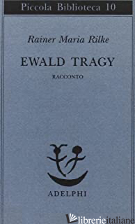 EWALD TRAGY. RHACCONTO - RILKE RAINER MARIA; ZAMPA G. (CUR.)