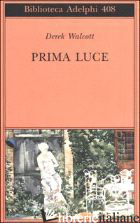 PRIMA LUCE - WALCOTT DEREK