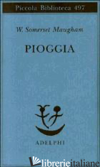 PIOGGIA - MAUGHAM W. SOMERSET
