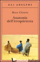 ANATOMIA DELL'IRREQUIETEZZA - CHATWIN BRUCE; BORM J. (CUR.); GRAVES M. (CUR.)