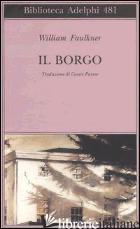 BORGO (IL) - FAULKNER WILLIAM; MATERASSI M. (CUR.)