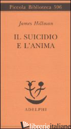 SUICIDIO E L'ANIMA (IL) - HILLMAN JAMES
