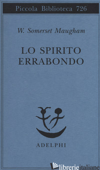 SPIRITO ERRABONDO (LO) - MAUGHAM W. SOMERSET