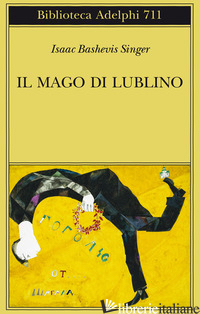 MAGO DI LUBLINO (IL) - SINGER ISAAC BASHEVIS