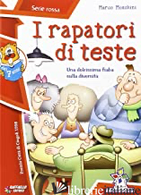RAPATORI DI TESTE (I) - MOSCHINI MARCO