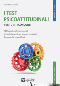 TEST PSICOATTITUDINALI PER TUTTI I CONCORSI (I) - TABACCHI C. (CUR.)