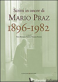 SCRITTI IN ONORE DI MARIO PRAZ 1896-1982 - BOITANI P. (CUR.); ROSAZZA-FERRARIS P. (CUR.)