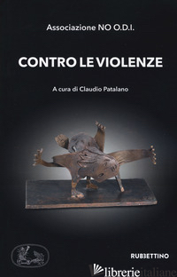 CONTRO LE VIOLENZE - PATALANO C. (CUR.)