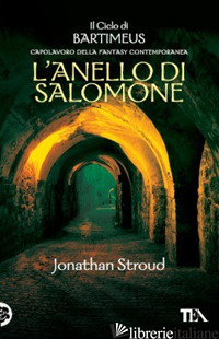 ANELLO DI SALOMONE. IL CICLO DI BARTIMEUS (L'). VOL. 4 - STROUD JONATHAN
