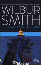 DIO DEL FIUME (IL) - SMITH WILBUR
