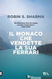 MONACO CHE VENDETTE LA SUA FERRARI (IL) - SHARMA ROBIN S.