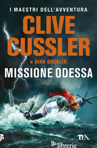 MISSIONE ODESSA - CUSSLER CLIVE; CUSSLER DIRK