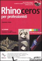 RHINOCEROS PER PROFESSIONISTI. CON CD-ROM - NALE DANIELE