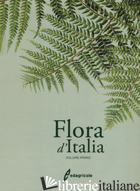 FLORA D'ITALIA. VOL. 1 - PIGNATTI SANDRO