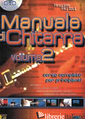 MANUALE DI CHITARRA. CON DVD. VOL. 2 - VARINI MASSIMO