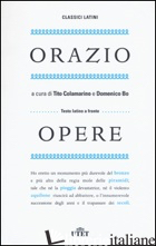 OPERE. TESTO LATINO A FRONTE - ORAZIO FLACCO QUINTO; COLAMARINO T. (CUR.); BO D. (CUR.)