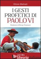 GESTI PROFETICI DI PAOLO VI (I) - MALNATI ETTORE