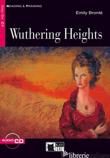 WUTHERING HEIGHTS. CON FILE AUDIO SCARICABILE - BRONTE EMILY; JACKSON M. (CUR.); RAINEY J. (CUR.)