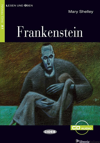 FRANKENSTEIN. CON FILE AUDIO SCARICABILE - SHELLEY MARY; WERNER S. (CUR.)