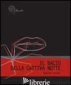 BACIO DELLA CATTIVA NOTTE. RACCONTI MISTERY (IL) - CARRARO FRANCESCO