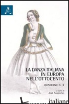 DANZA ITALIANA IN EUROPA NELL'OTTOCENTO (LA) - SASPORTES J. (CUR.)