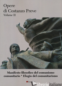 MANIFESTO FILOSOFICO DEL COMUNISMO COMUNITARIO-ELOGIO DEL COMUNITARISMO - PREVE COSTANZO