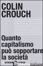 QUANTO CAPITALISMO PUO' SOPPORTARE LA SOCIETA' - CROUCH COLIN