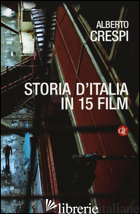 STORIA D'ITALIA IN 15 FILM - CRESPI ALBERTO
