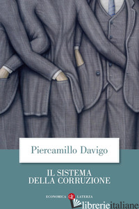 SISTEMA DELLA CORRUZIONE (IL) - DAVIGO PIERCAMILLO