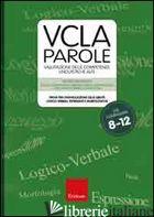 VCLA-PAROLE. VALUTAZIONE DELLE COMPETENZE LINGUISTICHE ALTE. PROVE PER L'INDIVID - RICCARDI RIPAMONTI ITALA