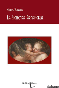 SIGNORA ARCANGELA (LA) - VOVELLE CLAIRE