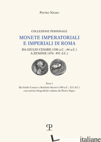 MONETE IMPERATORIALI E IMPERIALI DI ROMA. DA GIULIO CESARE (100 A.C.-44 A.C.) A  - NIGRO PIETRO