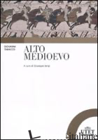 ALTO MEDIOEVO - TABACCO GIOVANNI; SERGI G. (CUR.)