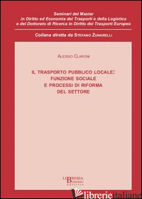 TRASPORTO PUBBLICO LOCALE. FUNZIONE SOCIALE E PROCESSI DI RIFORMA DEL SETTORE (I - CLARONI ALESSIO