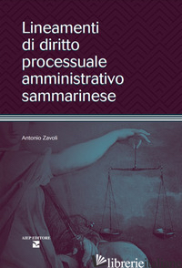 LINEAMENTI DI DIRITTO PROCESSUALE AMMINISTRATIVO SAMMARINESE - ZAVOLI ANTONIO