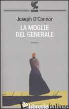 MOGLIE DEL GENERALE (LA) - O'CONNOR JOSEPH