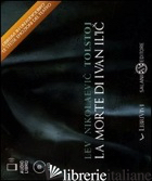 MORTE DI IVAN IL'IC. AUDIOLIBRO. CD AUDIO (LA) - TOLSTOJ LEV; ALESSANDRO B. (CUR.)